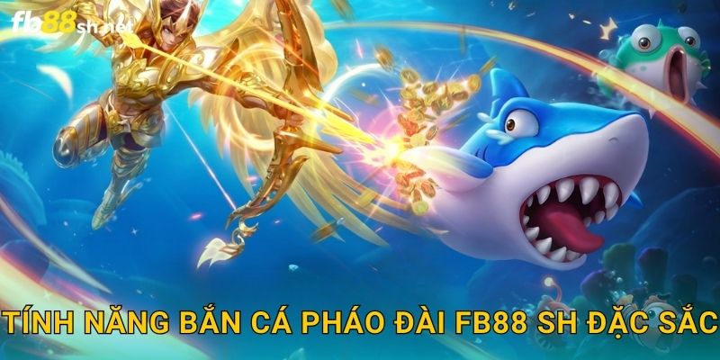 Chiến Thuật Quân Sự - Bắn Cá Pháo Đài Fb88 sh 2 Tính năng Bắn Cá Pháo Đài Fb88 sh đặc sắc