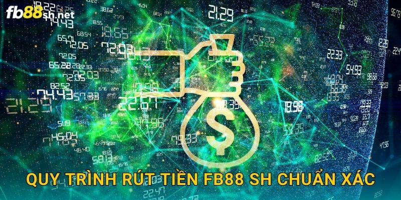 Quy trình rút tiền Fb88 sh chuẩn xác