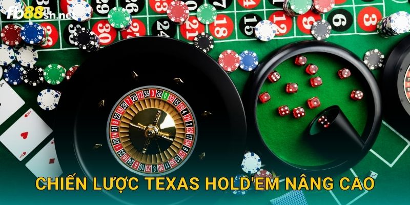 Chiến lược Texas Hold'em nâng cao
