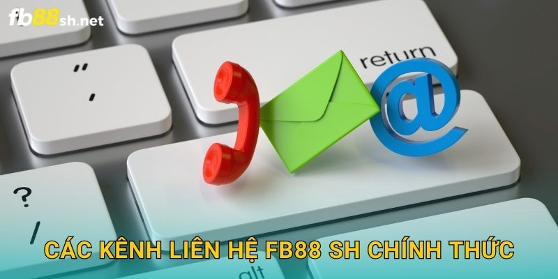 Các kênh liên hệ Fb88 sh chính thức